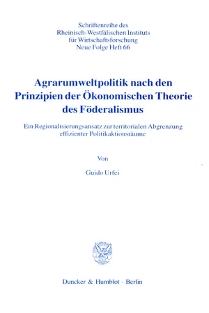 Agrarumweltpolitik nach den Prinzipien der Ökonomischen Theorie des Föderalismus.