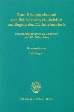 Zum Erkenntnisstand der Betriebswirtschaftslehre am Beginn des 21. Jahrhunderts.