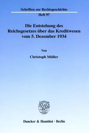 Die Entstehung des Reichsgesetzes über das Kreditwesen vom 5. Dezember 1934.