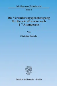 Die Veränderungsgenehmigung für Kernkraftwerke nach § 7 Atomgesetz._cover