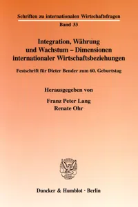 Integration, Währung und Wachstum - Dimensionen internationaler Wirtschaftsbeziehungen._cover