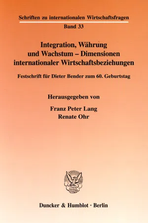 Integration, Währung und Wachstum - Dimensionen internationaler Wirtschaftsbeziehungen.