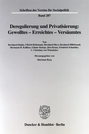 Deregulierung und Privatisierung: Gewolltes - Erreichtes - Versäumtes.