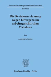 Die Revisionszulassung wegen Divergenz im arbeitsgerichtlichen Verfahren._cover