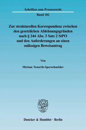 Zur strukturellen Korrespondenz zwischen den gesetzlichen Ablehnungsgründen nach § 244 Abs. 3 Satz 2 StPO und den Anforderungen an einen zulässigen Beweisantrag.