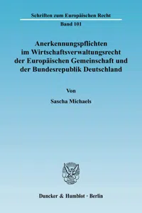 Anerkennungspflichten im Wirtschaftsverwaltungsrecht der Europäischen Gemeinschaft und der Bundesrepublik Deutschland._cover