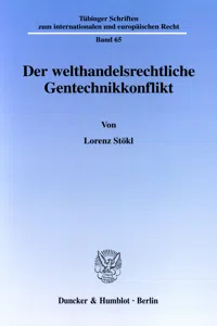 Der welthandelsrechtliche Gentechnikkonflikt._cover