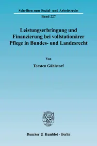 Leistungserbringung und Finanzierung bei vollstationärer Pflege in Bundes- und Landesrecht._cover