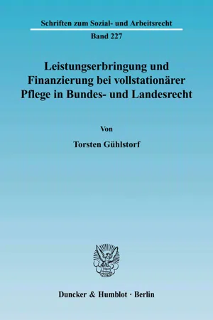 Leistungserbringung und Finanzierung bei vollstationärer Pflege in Bundes- und Landesrecht.