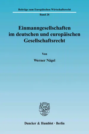 Einmanngesellschaften im deutschen und europäischen Gesellschaftsrecht.