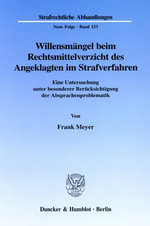 Willensmängel beim Rechtsmittelverzicht des Angeklagten im Strafverfahren.