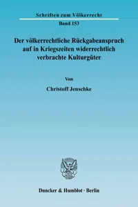 Der völkerrechtliche Rückgabeanspruch auf in Kriegszeiten widerrechtlich verbrachte Kulturgüter._cover