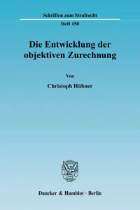 Die Entwicklung der objektiven Zurechnung._cover