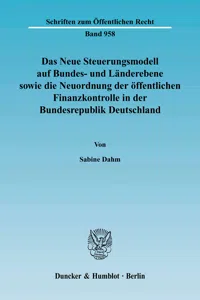 Das Neue Steuerungsmodell auf Bundes- und Länderebene sowie die Neuordnung der öffentlichen Finanzkontrolle in der Bundesrepublik Deutschland._cover