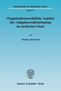 Organisationsrechtliche Aspekte der Aufgabenwahrnehmung im modernen Staat._cover