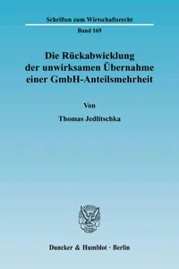 Die Rückabwicklung der unwirksamen Übernahme einer GmbH-Anteilsmehrheit._cover