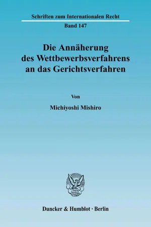 Die Annäherung des Wettbewerbsverfahrens an das Gerichtsverfahren.