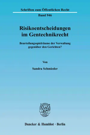 Risikoentscheidungen im Gentechnikrecht.