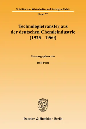 Technologietransfer aus der deutschen Chemieindustrie (1925 - 1960).