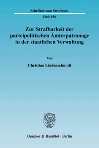 Zur Strafbarkeit der parteipolitischen Ämterpatronage in der staatlichen Verwaltung._cover