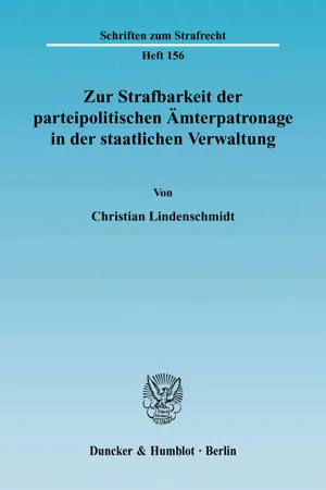 Zur Strafbarkeit der parteipolitischen Ämterpatronage in der staatlichen Verwaltung.