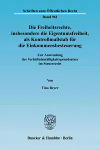 Die Freiheitsrechte, insbesondere die Eigentumsfreiheit, als Kontrollmaßstab für die Einkommensbesteuerung._cover