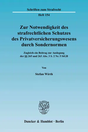 Zur Notwendigkeit des strafrechtlichen Schutzes des Privatversicherungswesens durch Sondernormen.