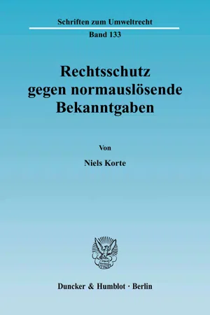 Rechtsschutz gegen normauslösende Bekanntgaben.