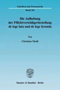 Die Aufhebung der Pflichtverteidigerbestellung de lege lata und de lege ferenda._cover