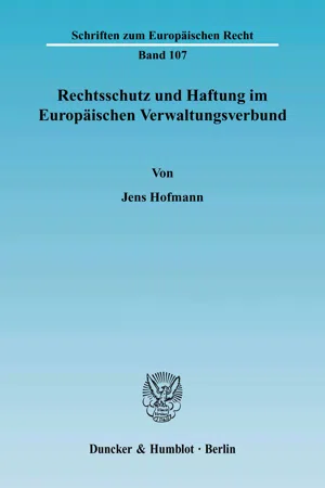 Rechtsschutz und Haftung im Europäischen Verwaltungsverbund.