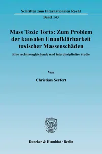 Mass Toxic Torts: Zum Problem der kausalen Unaufklärbarkeit toxischer Massenschäden._cover