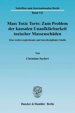 Mass Toxic Torts: Zum Problem der kausalen Unaufklärbarkeit toxischer Massenschäden.