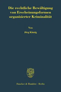 Die rechtliche Bewältigung von Erscheinungsformen organisierter Kriminalität._cover