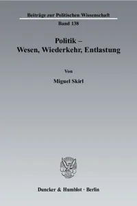 Politik - Wesen, Wiederkehr, Entlastung._cover