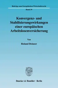 Konvergenz- und Stabilisierungswirkungen einer europäischen Arbeitslosenversicherung._cover