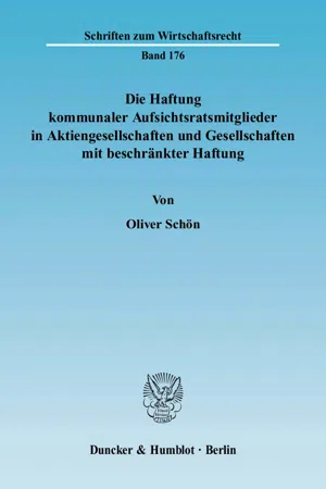 Die Haftung kommunaler Aufsichtsratsmitglieder in Aktiengesellschaften und Gesellschaften mit beschränkter Haftung.