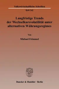 Langfristige Trends der Wechselkursvolatilität unter alternativen Währungsregimes._cover