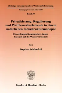 Privatisierung, Regulierung und Wettbewerbselemente in einem natürlichen Infrastrukturmonopol._cover