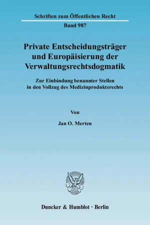 Private Entscheidungsträger und Europäisierung der Verwaltungsrechtsdogmatik.