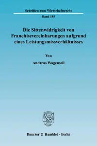 Die Sittenwidrigkeit von Franchisevereinbarungen aufgrund eines Leistungsmissverhältnisses._cover