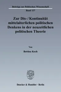 Zur Dis--Kontinuität mittelalterlichen politischen Denkens in der neuzeitlichen politischen Theorie._cover