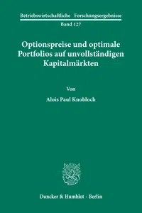 Optionspreise und optimale Portfolios auf unvollständigen Kapitalmärkten._cover