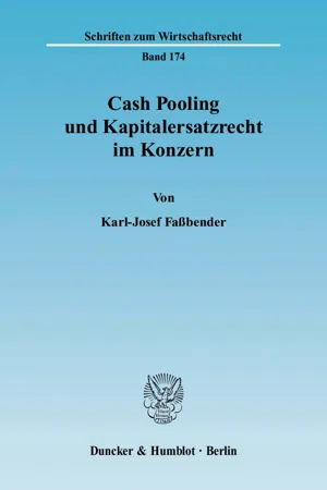 Cash Pooling und Kapitalersatzrecht im Konzern.