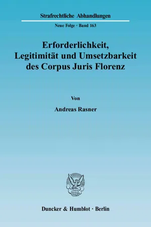 Erforderlichkeit, Legitimität und Umsetzbarkeit des Corpus Juris Florenz.