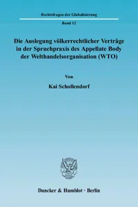 Die Auslegung völkerrechtlicher Verträge in der Spruchpraxis des Appellate Body der Welthandelsorganisation._cover