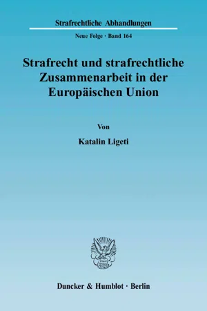 Strafrecht und strafrechtliche Zusammenarbeit in der Europäischen Union.