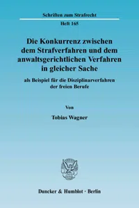 Die Konkurrenz zwischen dem Strafverfahren und dem anwaltsgerichtlichen Verfahren in gleicher Sache_cover