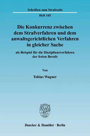 Die Konkurrenz zwischen dem Strafverfahren und dem anwaltsgerichtlichen Verfahren in gleicher Sache