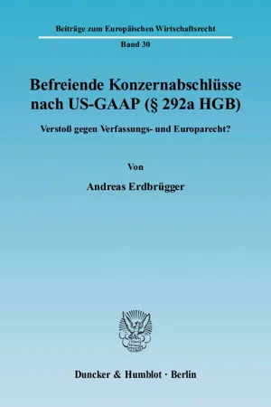 Befreiende Konzernabschlüsse nach US-GAAP (§ 292a HGB).