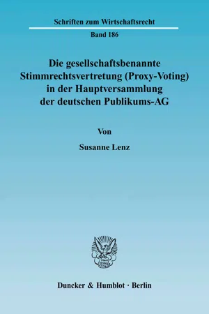 Die gesellschaftsbenannte Stimmrechtsvertretung (Proxy-Voting) in der Hauptversammlung der deutschen Publikums-AG.